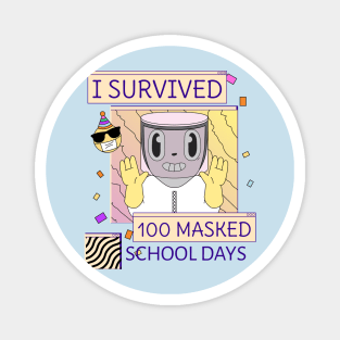 I survived 100 masked school days Magnet